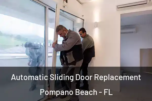 Automatic Sliding Door Replacement Pompano Beach - FL