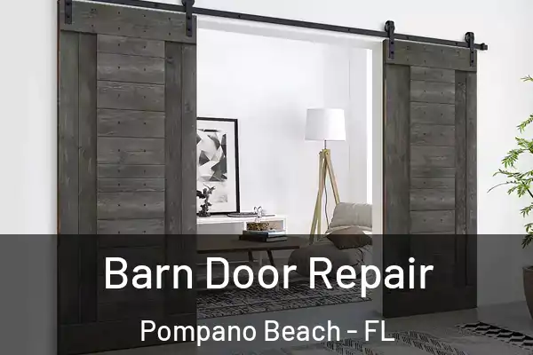 Barn Door Repair Pompano Beach - FL
