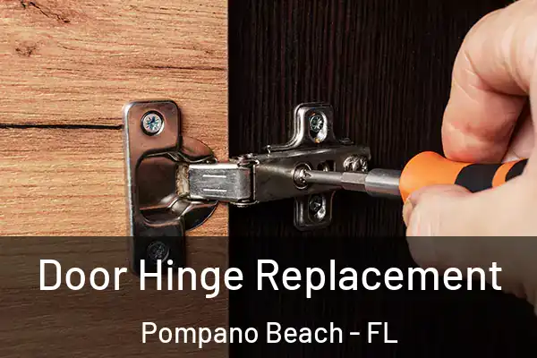 Door Hinge Replacement Pompano Beach - FL