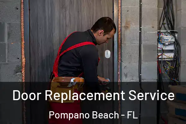 Door Replacement Service Pompano Beach - FL