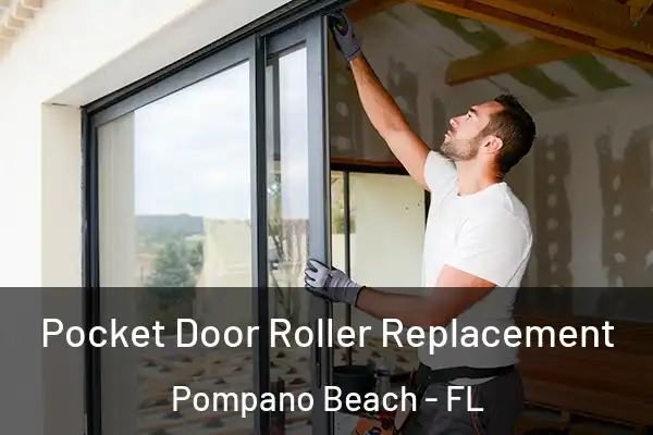 Pocket Door Roller Replacement Pompano Beach - FL