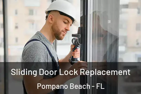 Sliding Door Lock Replacement Pompano Beach - FL