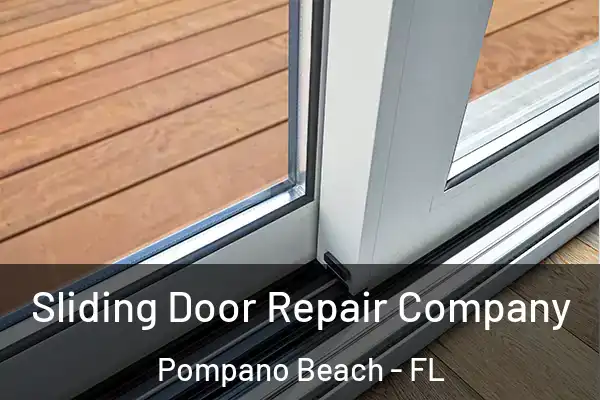 Sliding Door Repair Company Pompano Beach - FL