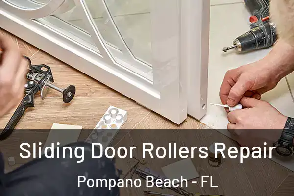 Sliding Door Rollers Repair Pompano Beach - FL