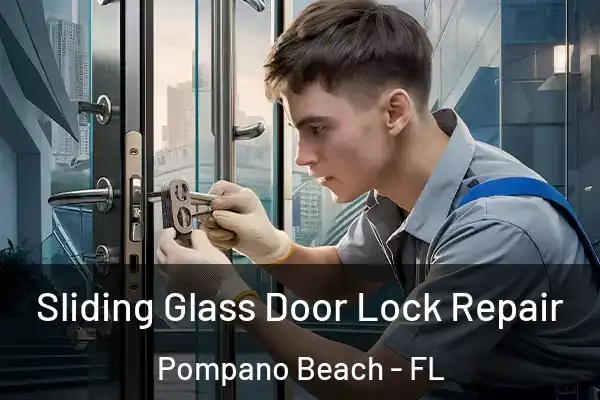  Sliding Glass Door Lock Repair Pompano Beach - FL