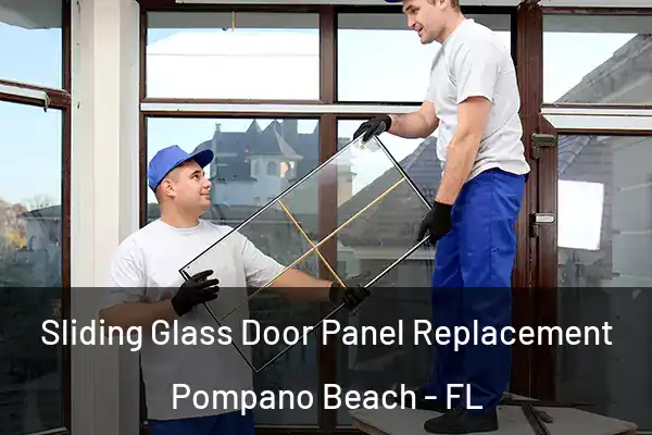  Sliding Glass Door Panel Replacement Pompano Beach - FL